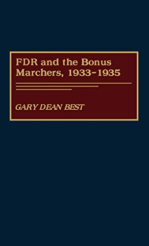9780275937157: FDR and the Bonus Marchers, 1933-1935