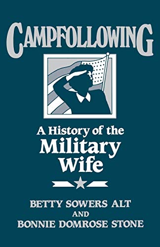 Beispielbild fr Campfollowing : A History of the Military Wife zum Verkauf von Better World Books
