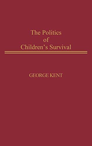 Stock image for The Politics of Children's Survival for sale by Better World Books