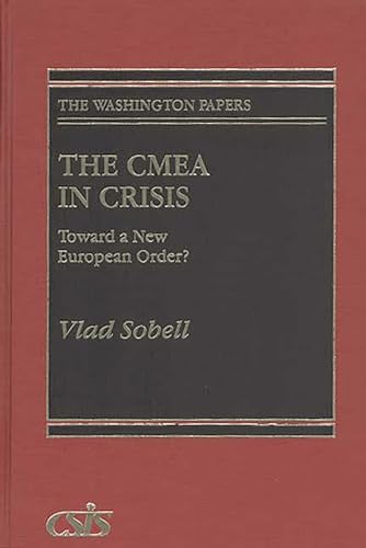 The CMEA in Crisis: Toward a New European Order? - Sobell, Vlad