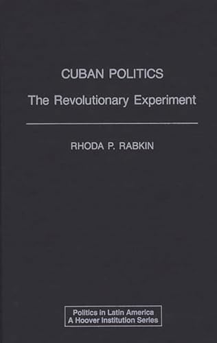 Stock image for Cuban Politics: The Revolutionary Experiment for sale by Tornbooks