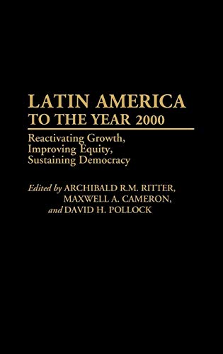 Imagen de archivo de Latin America to the Year 2000 : Reactivating Growth, Improving Equity, Sustaining Democracy a la venta por Better World Books