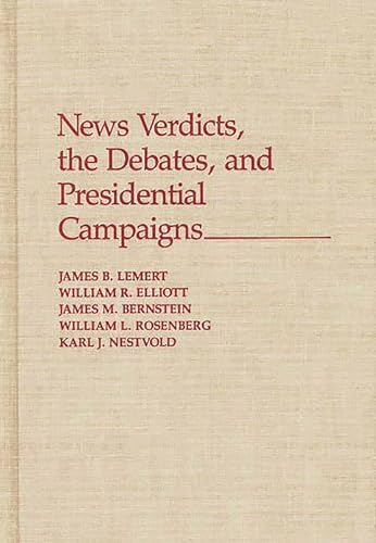 Beispielbild fr News Verdicts, the Debates, and Presidential Campaigns zum Verkauf von Better World Books