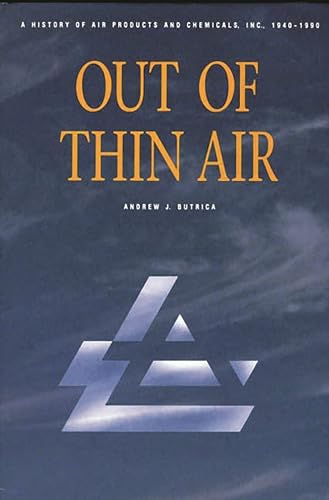Beispielbild fr Out of Thin Air: A History of Air Products and Chemicals, Inc., 1940-1990 zum Verkauf von ZBK Books