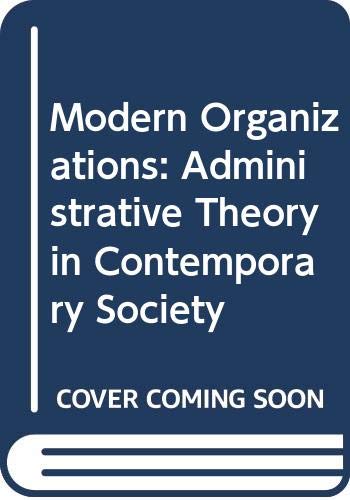 Stock image for Modern Organizations: Administrative Theory in Contemporary Society for sale by HPB-Red