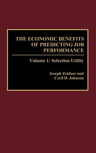 Imagen de archivo de The Economic Benefits of Predicting Job Performance: Volume 1: Selection Utility a la venta por Lucky's Textbooks