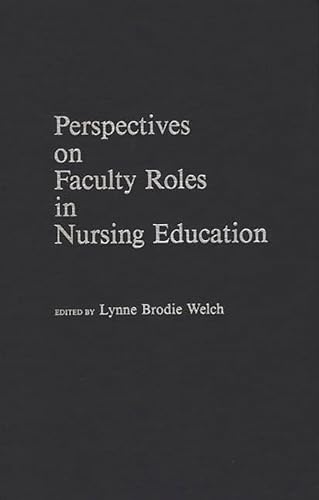 Stock image for Perspectives on Faculty Roles in Nursing Education for sale by Ria Christie Collections