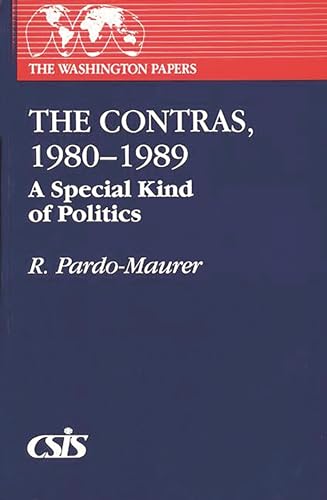 Beispielbild fr Contras,1980-1989: A Special Kind of Politics zum Verkauf von Stony Hill Books