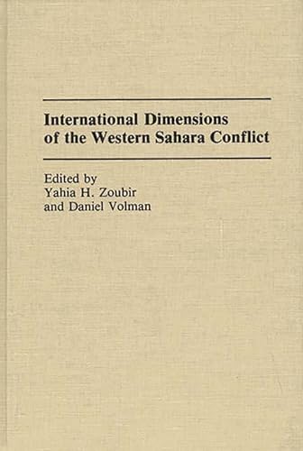 International Dimensions of the Western Sahara Conflict - Volman, Daniel; Zoubir, Yahia H.