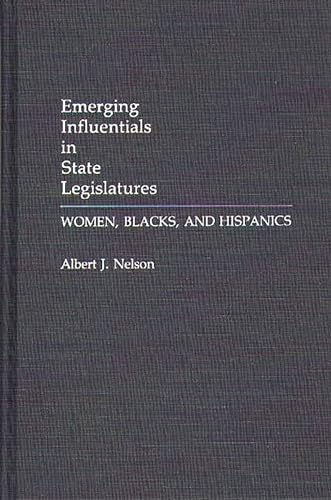 Stock image for Emerging Influentials in State Legislatures : Women, Blacks, and Hispanics for sale by Better World Books