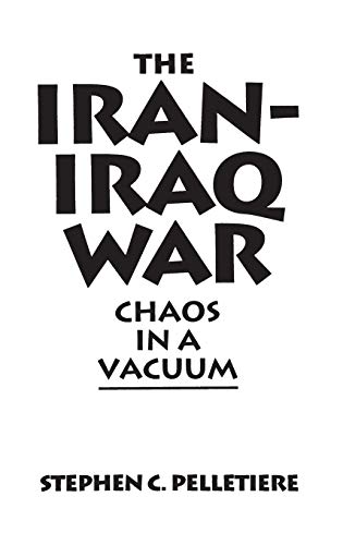 Imagen de archivo de The Iran-Iraq War: Chaos in a Vacuum a la venta por Rainy Day Books