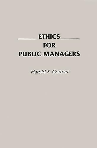 Imagen de archivo de Ethics for Public Managers a la venta por Wonder Book