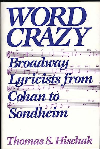 Stock image for Word Crazy: Broadway Lyricists from Cohan to Sondheim for sale by Wonder Book