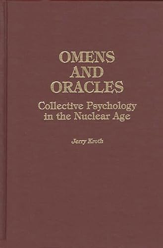 Stock image for Omens and Oracles: Collective Psychology in the Nuclear Age for sale by suffolkbooks