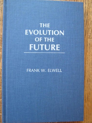 Stock image for The Evolution of the Future for sale by ABookLegacy, Mike and Carol Smith