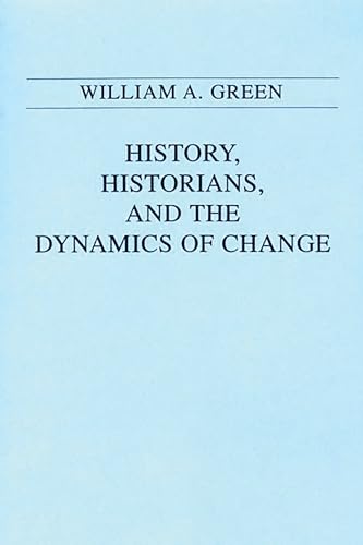 Stock image for History, Historians, and the Dynamics of Change for sale by Montana Book Company