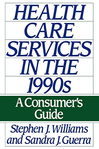 Stock image for Health Care Services in the 1990s: A Consumer's Guide for sale by Redux Books
