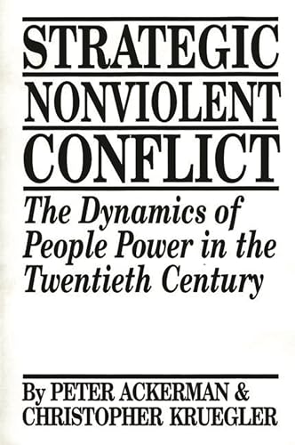 9780275939168: Strategic Nonviolent Conflict: The Dynamics of People Power in the Twentieth Century