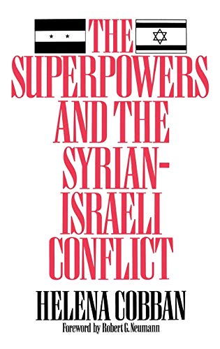 Imagen de archivo de The Superpowers and the Syrian-Israeli Conflict (The Washington Papers) a la venta por Ergodebooks