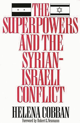 9780275939441: The Superpowers and the Syrian-Israeli Conflict (Washington Papers)