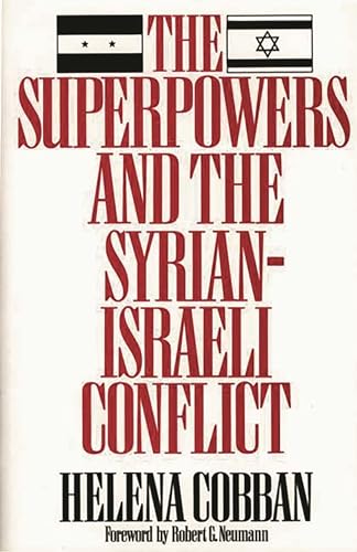 Imagen de archivo de The Superpowers and the Syrian-Israeli Conflict a la venta por Better World Books