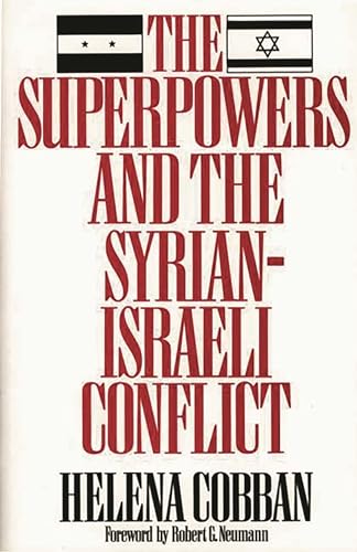 9780275939458: The Superpowers and the Syrian-Israeli Conflict: Beyond Crisis Management?