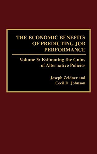Imagen de archivo de The Economic Benefits of Predicting Job Performance: Volume 3: Estimating the Gains of Alternative Policies a la venta por suffolkbooks
