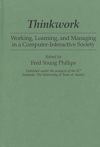 Imagen de archivo de Thinkwork. Working, Learning, and Managing in a Computer-Interactive Society a la venta por Zubal-Books, Since 1961