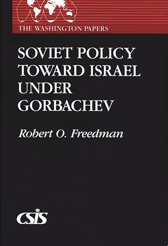 Stock image for Soviet Policy Toward Israel Under Gorbachev (Washington Papers (Paperback)) for sale by Books From California