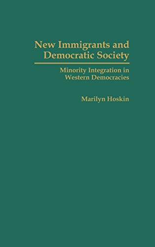 9780275940041: New Immigrants and Democratic Society: Minority Integration in Western Democracies