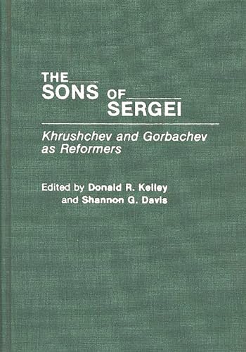 The Sons of Sergei: Khrushchev and Gorbachev as Reformers