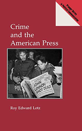 Beispielbild fr Crime and the American Press zum Verkauf von Better World Books