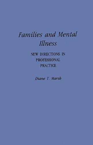 Stock image for Families and Mental Illness: New Directions in Professional Practice for sale by Basement Seller 101
