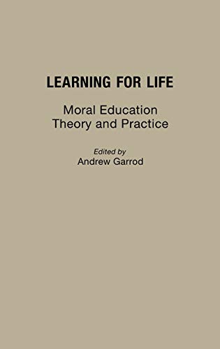 Beispielbild fr Learning for Life: Moral Education Theory and Practice zum Verkauf von Wonder Book