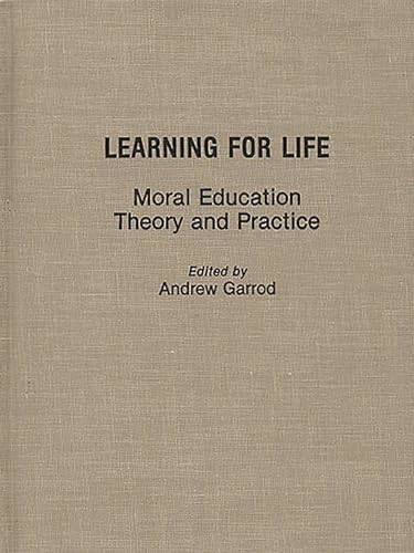 Stock image for Learning for Life: Moral Education Theory and Practice for sale by Wonder Book