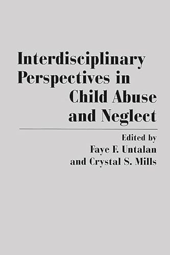 9780275940461: Interdisciplinary Perspectives In Child Abuse And Neglect