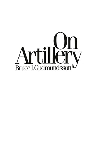 9780275940478: On Artillery