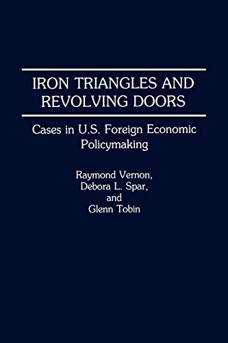 9780275940614: Iron Triangles and Revolving Doors: Cases in U.S. Foreign Economic Policymaking