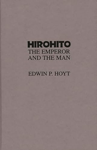 Imagen de archivo de Hirohito : The Emperor and the Man a la venta por Better World Books: West