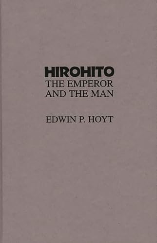 9780275940690: Hirohito: The Emperor and the Man