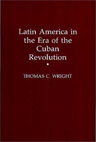 Beispielbild fr Latin America in the Era of the Cuban Revolution zum Verkauf von Better World Books