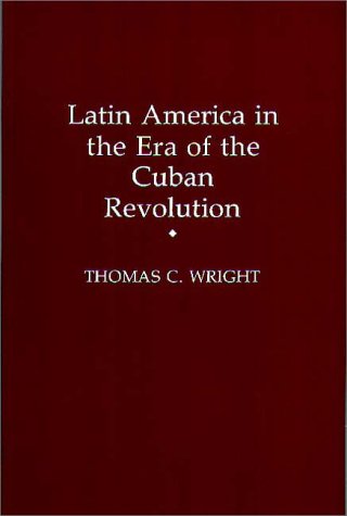 Imagen de archivo de Latin America in the Era of the Cuban Revolution a la venta por Better World Books