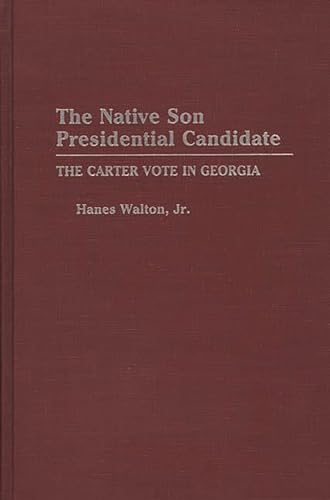 Beispielbild fr The Native Son Presidential Candidate: The Carter Vote in Georgia zum Verkauf von A Squared Books (Don Dewhirst)