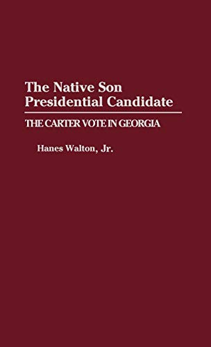 Imagen de archivo de The Native Son Presidential Candidate: The Carter Vote in Georgia a la venta por A Squared Books (Don Dewhirst)