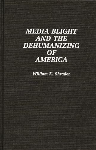 Media Blight and the Dehumanizing of America