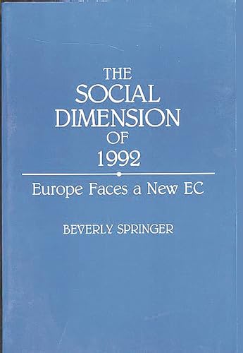 Beispielbild fr The Social Dimension of 1992: Europe Faces a New Ec zum Verkauf von PsychoBabel & Skoob Books