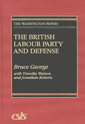 Stock image for The British Labour Party and Defense for sale by Better World Books
