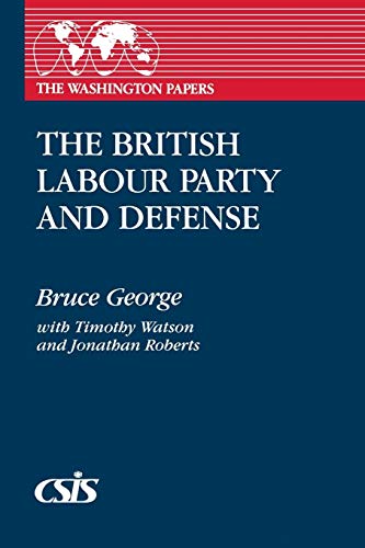 9780275942021: The British Labour Party and Defense