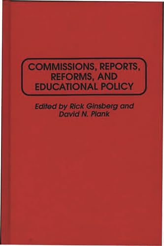 9780275942106: Commissions, Reports, Reforms, and Educational Policy