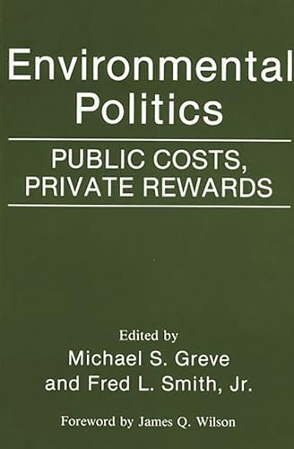 Imagen de archivo de Environmental Politics: Public Costs, Private Rewards a la venta por Wonder Book